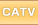 CATV